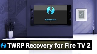 Fire TV 2  How to install TWRP Custom Recovery Fast amp Easy [upl. by Manton]