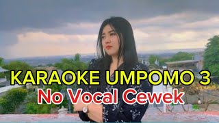 KARAOKE NO VOCAL CEWEK UMPOMO 3 [upl. by Okimat]