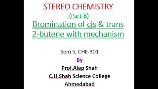 6 Bromination of cis amp trans 2butene with mechanism [upl. by Margalit]