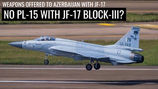 No PL15 For JF17 BlockIII  Weapons Offered To Azerbaijan With JF17  Defence Outpost [upl. by Euqor]