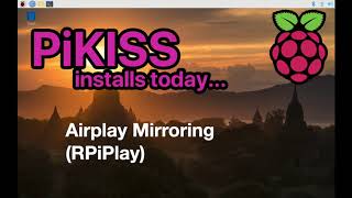 PiKISS installs today Airplay mirroring with RPiPlay [upl. by Grissel]