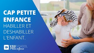 CAP Petite Enfance • Habiller et déshabiller lenfant [upl. by Kcirdef481]