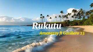 RUKUTU  AMENAZZY FT GATILLERO 23 Video Lyrics [upl. by Hcir]