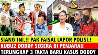 SIANG INI PAK FAISAL LAPOR POLISI KUBU2 DODDY SEGERA DI PENJARA AKHIRNYA TIARA MARLEEN amp OIWOBO [upl. by Ahsaret]