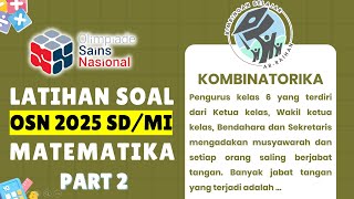 PART 2 LATIHAN SOAL OSN SD 2025 MATEMATIKA KOMBINATORIKA  BUKAN PREDIKSI OSN SD 2025 OSN2025 [upl. by Paik]