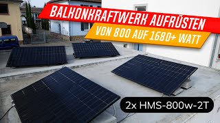 Balkonkraftwerk von 800 auf 1680 Watt aufrüsten  mit 2 Hoymiles HMS800W2T Wechselrichtern💪 [upl. by Brackett]