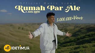 Justy Aldrin  Rumah Par Ale Official Music Video [upl. by Nolat762]