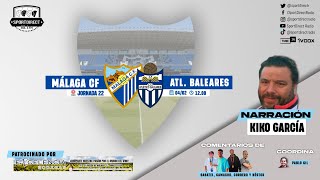 🔴 DIRECTO  MÁLAGA CF vs ATLÉTICO BALEARES  Jornada 22 Primera RFEF  SportDirect Radio [upl. by Hershell]