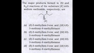 Q89 ‖ EZ and RS Nomenclature of Product of E2 and Sn2 Competitive Reaction ‖ PYQ [upl. by Eiknarf338]