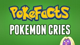 Pokefacts  Pokemon Cries [upl. by Kandy547]