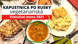 Netradičná Vegetarianská Kapustnica Dedinská Kapustnica po Rusky Vianočné menu 2021 [upl. by Umeko109]