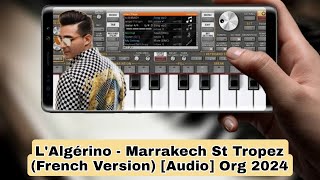 LAlgérino  Marrakech St Tropez French Version Audio Org 2024 🎹 [upl. by Ecyob]