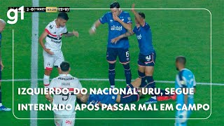 Izquierdo do NacionalURU segue internado após passar mal em campo no jogo contra o Sao Paulo g1 [upl. by Wagner]