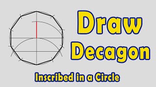 How to Draw a Decagon Inscribed in a Circle [upl. by Denie170]