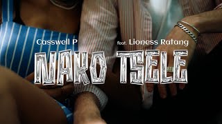 Casswell P FeatLioness Ratang  Nako Tsele Official Audio [upl. by Caro609]