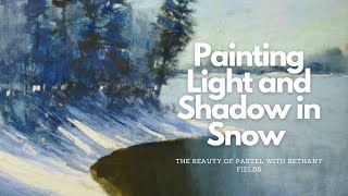 Painting Light and Shadow in Snow  Walden Pond  The Beauty of Pastel with Bethany Fields [upl. by Avert]