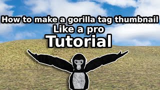 HOW TO MAKE A GORILLA TAG THUMBNAIL 2024 TUTORIAL [upl. by Grados]