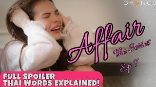 Affair The Series Episode 7  Full Spoiler amp Key Thai Words Explained English Subtitles [upl. by Gibe]