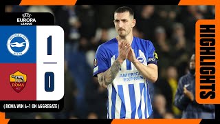 UEL Highlights Brighton 1 Roma 0 14 On Aggregate [upl. by Corson]