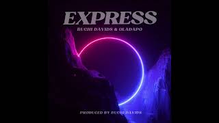 Buchi Davids amp Oladapo  Express Official Audio [upl. by Allehcram]