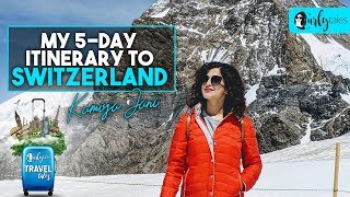 Switzerland Tour  Kamiya Janis 5Day Itinerary  Curly Tales [upl. by Selia380]