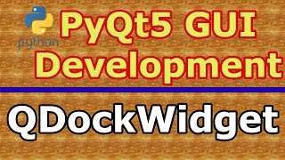 How To Create DockAble Widget In PyQt5  PyQt5 QDockWidget  Python GUI [upl. by Culberson992]