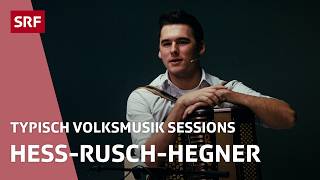 HessRuschHegner  Typisch Volksmusik Sessions  SRF [upl. by Eyanaj559]