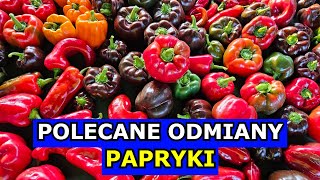 Polecane Odmiany Papryki Papryka słodka i Papryka ostra Najlepsze Odmiany według mnie Uprawa 2024 [upl. by Ayote]