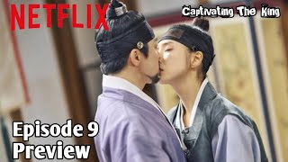 Captivating The King Episode 9 Preview And Spoiler Eng Sub [upl. by Nnylrats]