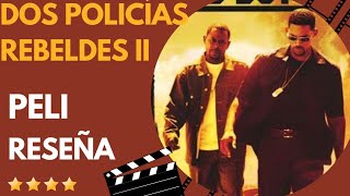 DOS POLICÍAS REBELDES II • Reseña  Review  Crítica de Cine [upl. by Ecnerret369]