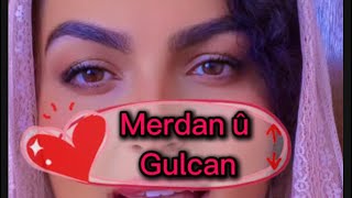 Serhatîua MerdanÛ Gulcan çîrok [upl. by Aiz]