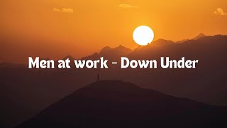 Men At Work  Down Under Lyrics [upl. by Alarice]