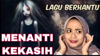 MENANTI KEKASIH  LAGU BERHANTU MISTERI MUST WATCH [upl. by Onaicilef]