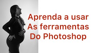 Aprenda a usar as ferramentas do Photoshop [upl. by Kelton]