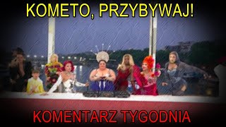 NA ŻYWO Kometo przybywaj  Komentarz Tygodnia [upl. by Melgar]