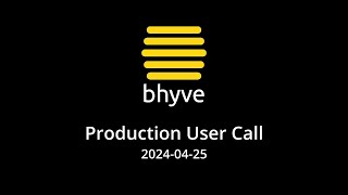 20240425 bhyve Production User Call [upl. by Aicnarf855]