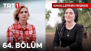 Hayallerinin Peşinde 64 Bölüm [upl. by Yelena]