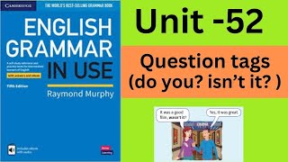 English Grammar in Use Intermediate Unit52 Question tags do you isn’t it etc [upl. by Waine647]