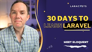 30 Days to Learn Laravel Ep 09  Meet Eloquent [upl. by Armstrong]