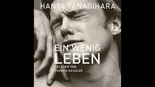 Kostenloses Hörbuch → Ein wenig Leben von Hanya Yanagihara [upl. by Stila]