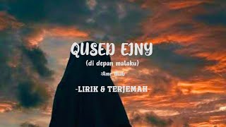 Lirik amp Terjemah Qused Ayni x Haga Mestakhabeya Habbeteak Yaumat lainna trending [upl. by Abrams]