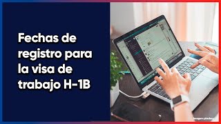 Fechas de registro para la visa de trabajo H1B en Estados Unidos [upl. by Ody]