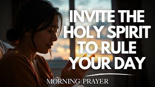 Powerful Morning Prayer to CONNECT with the Holy Spirit Today [upl. by Neelra]