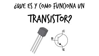 ¿Que es y como funciona un Transistor [upl. by Pembroke353]