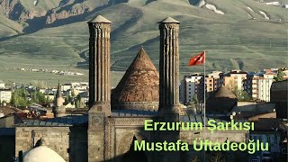 Erzurum Şarkısı Mustafa Üftadeoğlu [upl. by Hedwiga]