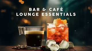 Lounge Essentials  Bar amp Café Playlist [upl. by Enailil]