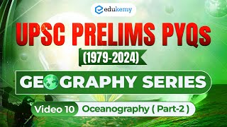 V10 Oceanography Part2  Decoding UPSC Prelims PYQs 19792024  Edukemy IAS geography pyqs [upl. by Deirdra]