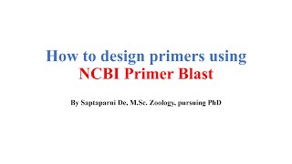 Primer Designing Using NCBI Primer Blast [upl. by Selma]