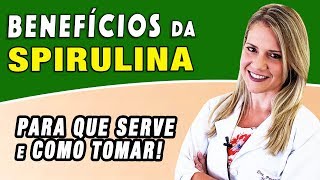 Benefícios da Spirulina  Para Que Serve e Como Tomar EMAGRECE [upl. by Atteinotna974]