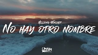 No Hay Otro Nombre  Hillsong Worship [upl. by Esoryram880]